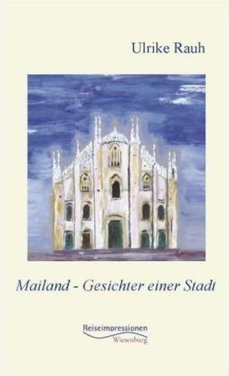 Mailand - Gesichter einer Stadt