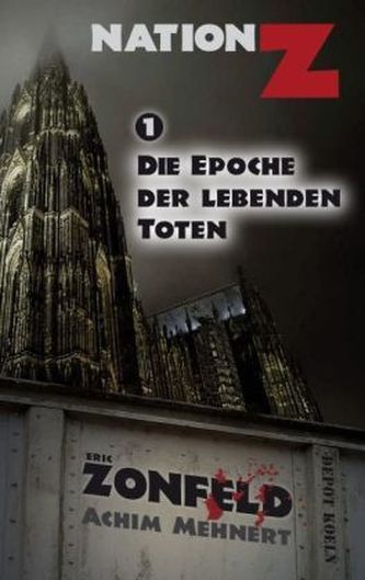 Nation-Z - Die Epoche der lebenden Toten