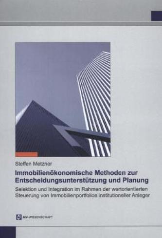 Immobilienökonomische Methoden zur Entscheidungsunterstützung und Planung