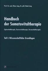 Handbuch der Somatovitaltherapie (Spirovitaltherapie, Gastrovitaltherapie, Dermovitaltherapie). Tl.1