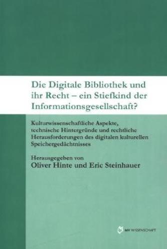 Die Digitale Bibliothek und ihr Recht - ein Stiefkind der Informationsgesellschaft?