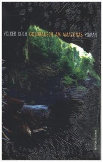 Goldrausch am Amazonas