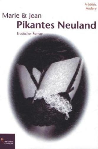 Marie & Jean Pikantes Neuland