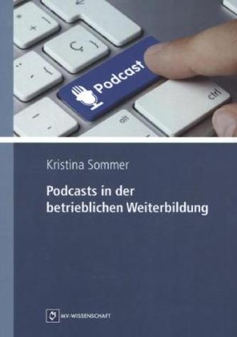 Podcasts in der betrieblichen Weiterbildung