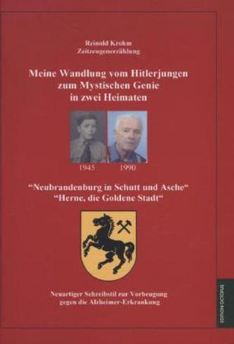 Meine Wandlung vom Hitlerjungen zum mystischen Genie in zwei Heimaten