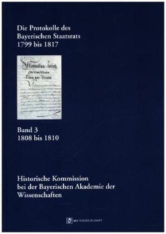 Die Protokolle des Bayerischen Staatsrats 1799 bis 1817. Bd.3