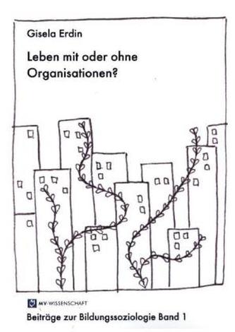 Leben mit oder ohne Organisationen?