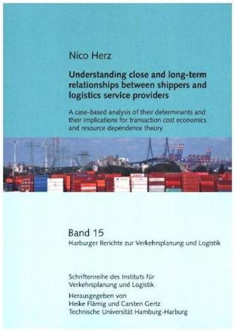 Understanding close and long-term relationships between shippers and logistics service providers
