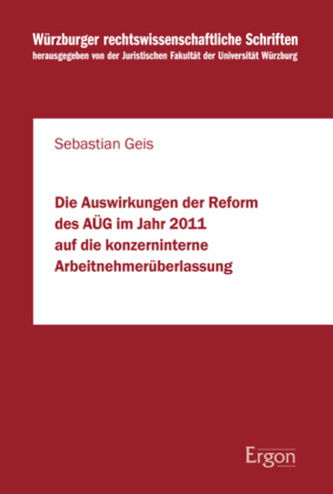Die Auswirkungen der Reform des AÜG im Jahr 2011 auf die konzerninterne Arbeitnehmerüberlassung
