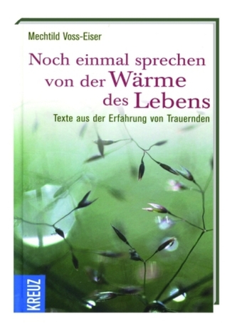 Noch einmal sprechen von der Wärme des Lebens