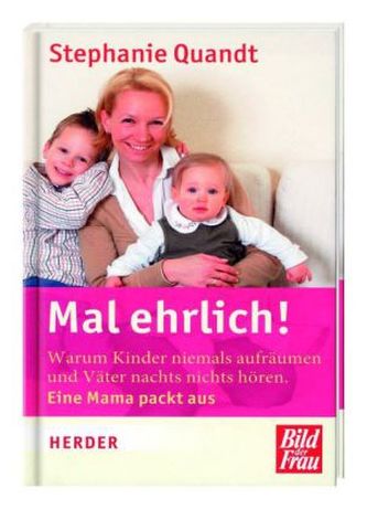 Mal ehrlich! - Eine Mama packt aus