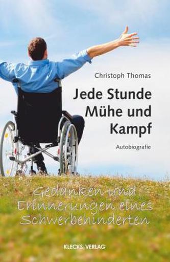Jede Stunde Mühe und Kampf