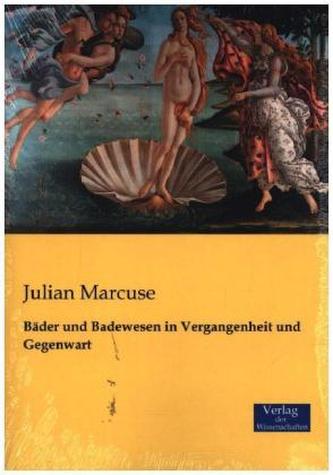 Bäder und Badewesen in Vergangenheit und Gegenwart