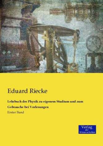 Lehrbuch der Physik zu eigenem Studium und zum Gebrauche bei Vorlesungen. Bd.1