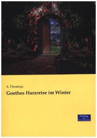 Goethes Harzreise im Winter
