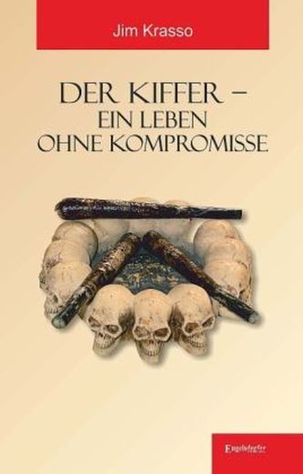 Der Kiffer - Ein Leben ohne Kompromisse