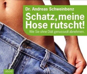 Schatz, meine Hose rutscht! Wie Sie ohne Diät genussvoll abnehmen, Audio-CD