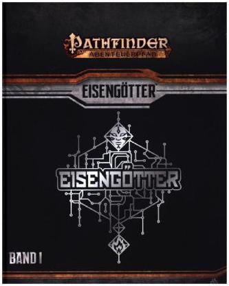 Pathfinder Chronicles, Eisengötter. Bd.1