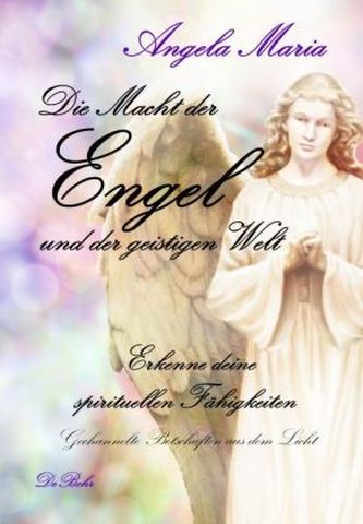 Die Macht der Engel und der geistigen Welt