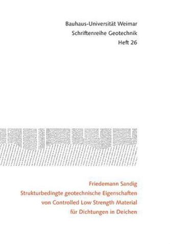 Strukturbedingte geotechnische Eigenschaften von Controlled Low Strength Material für Dichtungen in Deichen