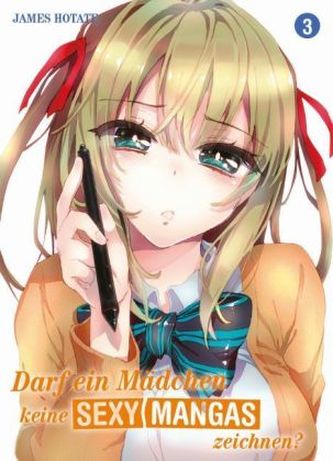 Darf ein Mädchen keine sexy Mangas zeichnen?. Bd.3