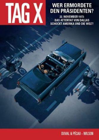 Der Tag X - Wer ermordete den Präsidenten?
