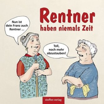 Rentner haben niemals Zeit