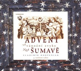 Advent a vánoční zvyky na Šumavě