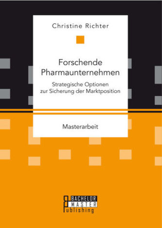 Forschende Pharmaunternehmen: Strategische Optionen zur Sicherung der Marktposition