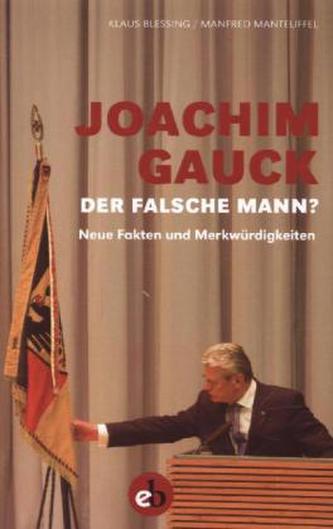 Joachim Gauck. Der falsche Mann?