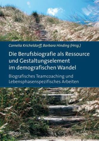 Die Berufsbiografie als Ressource und Gestaltungselement im demografischen Wandel