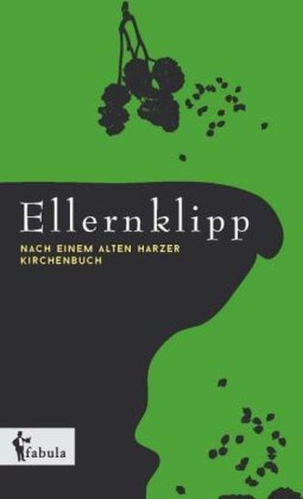 Ellernklipp: Nach einem Harzer Kirchenbuch