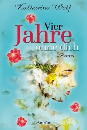 Vier Jahre ohne dich