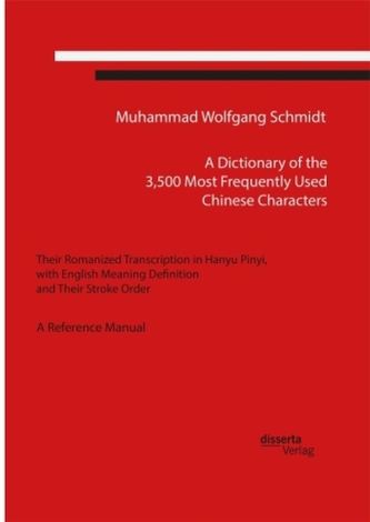 A Dictionary of the 3,500 Most Frequently Used Chinese Characters: Their Romanized Transcription in Hanyu Pinyi,. with English M