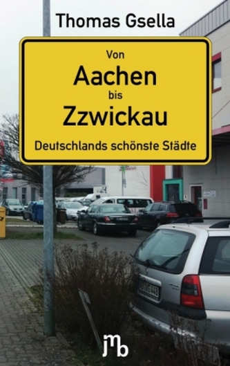 Von Aachen bis Zzwickau