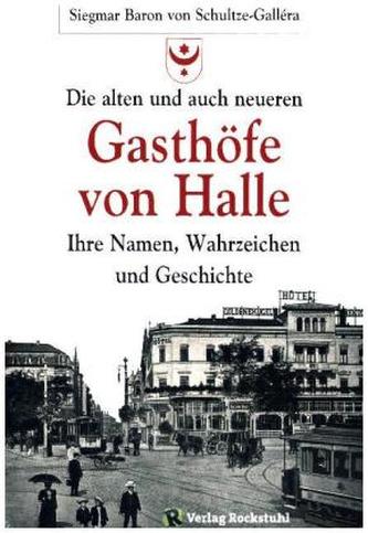 Die alten und auch neueren Gasthöfe von Halle
