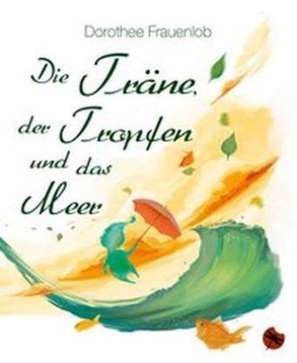 Die Träne, der Tropfen und das Meer