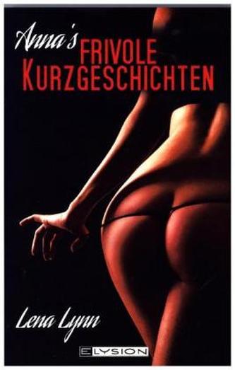 Annas frivole Kurzgeschichten