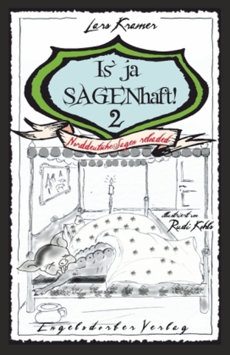 Is' ja SAGENhaft! - Norddeutsche Sagen reloaded