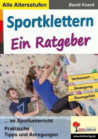 Sportklettern - Ein Ratgeber ... im Sportunterricht