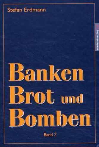 Banken, Brot und Bomben. Bd.2