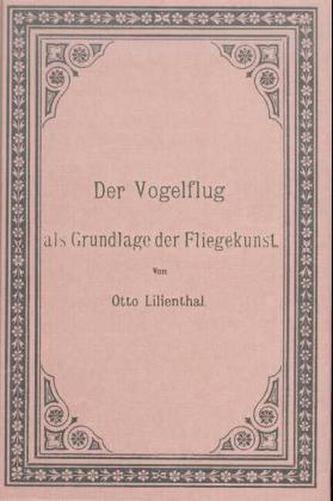 Der Vogelflug als Grundlage der Fliegekunst