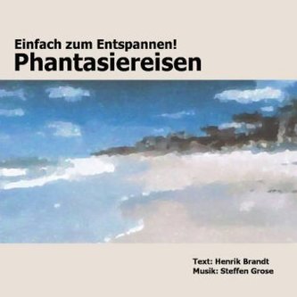 Einfach zum Entspannen! Phantasiereisen, 1 Audio-CD