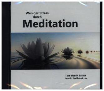 Weniger Stress durch Meditation, Audio-CD