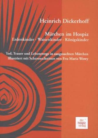Märchen im Hospiz: Erdenkinder - Waisenkinder - Königskinder