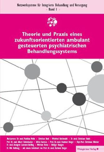 Theorie und Praxis eines zukunftsorientierten ambulant gesteuerten psychiatrischen Behandlungssystems