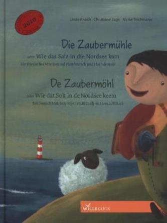 Die Zaubermühle oder Wie das Salz in die Nordsee kam. De Zaubermöhl oder Wie dat Solt in die Nordsee keem