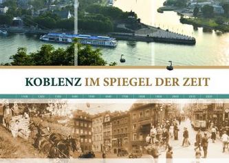 Koblenz im Spiegel der Zeit