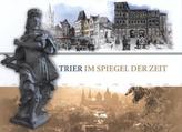 Trier im Spiegel der Zeit