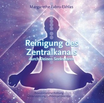 Reinigung des Zentralkanals durch Deinen Seelenstern, 1 Audio-CD